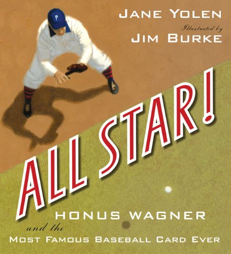 All Star!: Honus Wagner and the Most Famous Baseball Card Ever by Jane Yolen