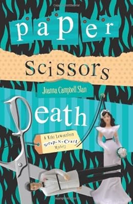 Paper, Scissors, Death: A Kiki Lowenstein Scrap-N-Craft Mystery