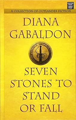 Seven Stones to Stand or Fall: A Collection of Outlander Fiction
