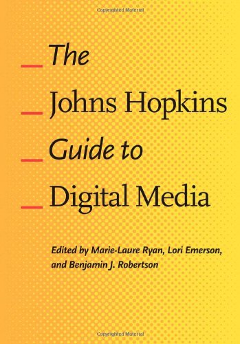 The Johns Hopkins Guide to Digital Media by Marie-Laure Ryan