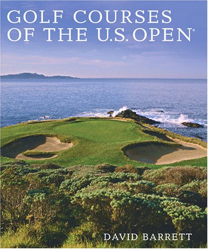 Golf Courses of the U.S. Open by David Barrett