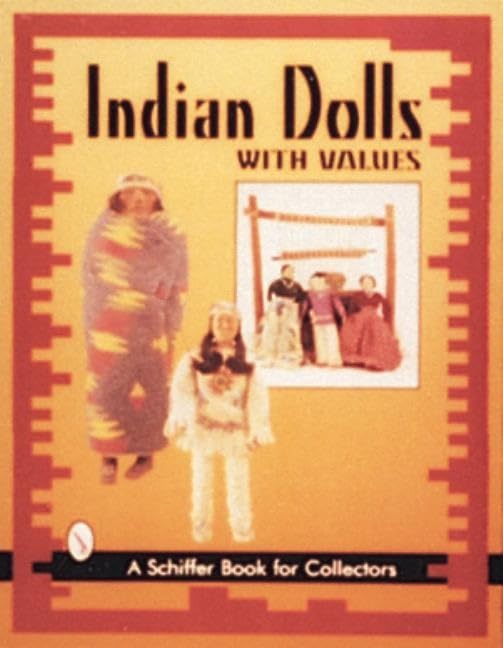 Indian Dolls (A Schiffer Book for Collectors) by Nancy N. Schiffer