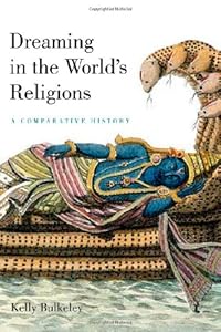 Dreaming in the World's Religions: A Comparative History