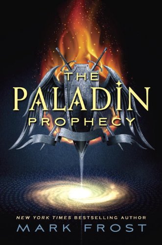 The Paladin Prophecy: Book 1 by Mark Frost