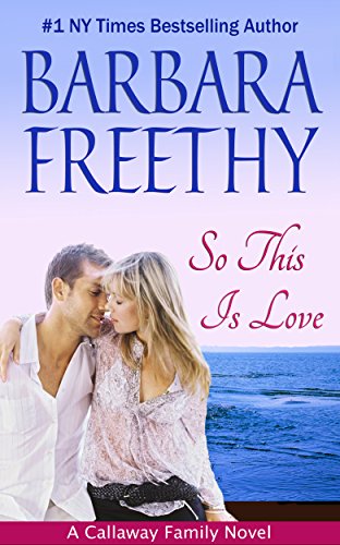 So This Is Love by Barbara Freethy
