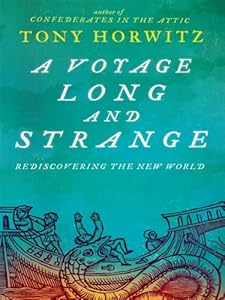 A Voyage Long and Strange: Rediscovering the New World by Tony Horwitz
