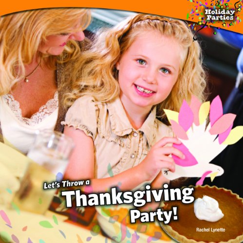 Let's Throw a Thanksgiving Party! by Rachel Lynette