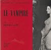 le vampire. la Mort, le sang, la peur. [auteur : Ornella Volta] [éditeur : Jean-Jacques Pauvert Editeur, coll. « Bibliotheque d’érotologie », n° 8] [année : 1962]