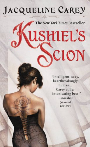 Kushiel's Scion (Kushiel's Legacy) by Jacqueline Carey