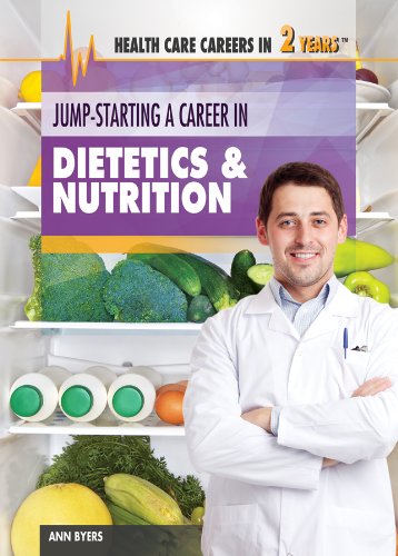 Jump-Starting a Career in Dietetics &amp; Nutrition by Ann Byers