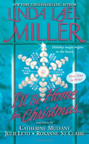 I'll Be Home for Christmas by Linda Lael Miller