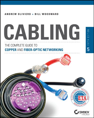 Cabling: The Complete Guide to Copper and Fiber-Optic Networking by Andrew Oliviero