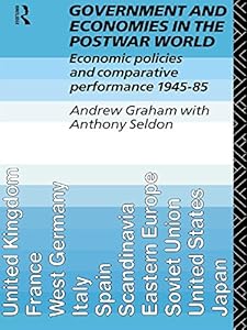 Government and Economies in the Postwar World: Economic Policies and Comparative Performance, 1945-85