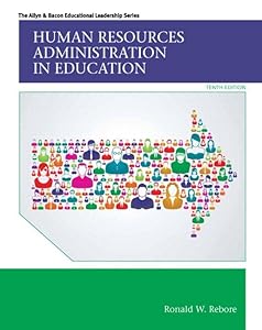 Human Resources Administration in Education, Enhanced Pearson eText with Loose-Leaf Version -- Access Card Package (Allyn & Bacon Educational Leadership) by Ronald Rebore