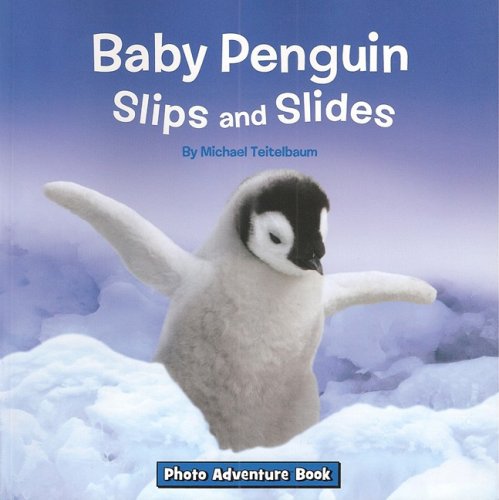 Baby Penguin Slips and Slides by Michael Teitelbaum