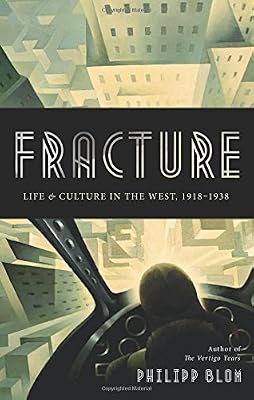 Fracture: Life and Culture in the West, 1918-1938