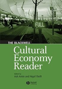 The Blackwell Cultural Economy Reader (Blackwell Readers in Geography)