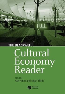 The Blackwell Cultural Economy Reader (Blackwell Readers in Geography)