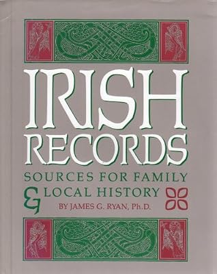 Irish Records: Sources for Family and Local History
