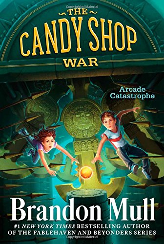Arcade Catastrophe by Brandon Mull