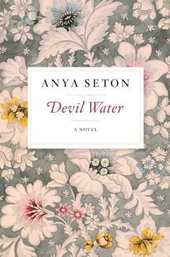 Devil Water: A Novel by Anya Seton