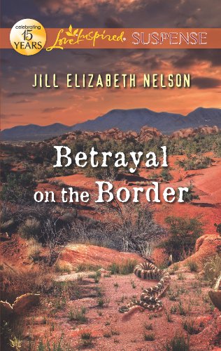 Betrayal on the Border (Love Inspired Suspense) by Shirlee McCoy