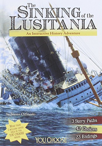 The Sinking of the Lusitania: An Interactive History Adventure by Steven Otfinoski