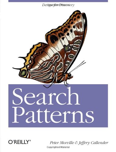 Search Patterns: Design for Discovery by Peter Morville
