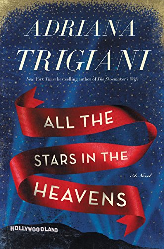 All the Stars in the Heavens: A Novel by Adriana Trigiani