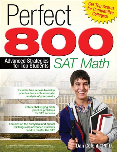 Perfect 800: SAT Math: Advanced Strategies for Top Students by Dan Celenti