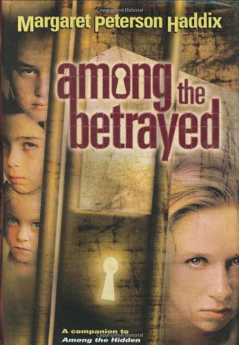 Among the Betrayed (Shadow Children Books) by Margaret Peterson Haddix