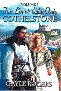 Cothelstone: For Love's Sake Only, Vol. 3