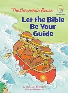 The Berenstain Bears: Let the Bible Be Your Guide