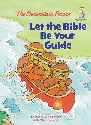 The Berenstain Bears: Let the Bible Be Your Guide by Jan Berenstain