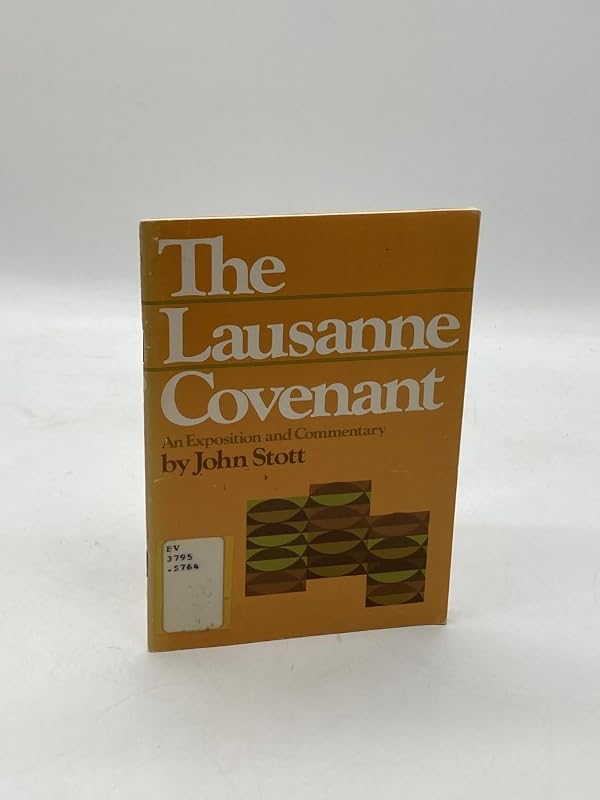 The Lausanne covenant: An exposition and commentary by John R. W Stott