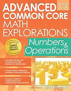 Advanced Common Core Math Explorations: Numbers and Operations by Jerry Burkhart