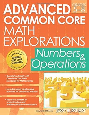 Advanced Common Core Math Explorations: Numbers and Operations