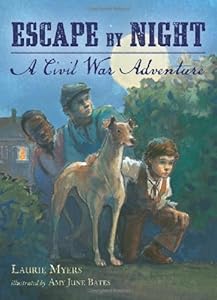 Escape by Night: A Civil War Adventure by Laurie Myers