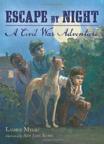 Escape by Night: A Civil War Adventure by Laurie Myers