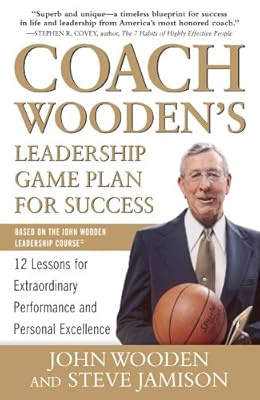 Coach Wooden's Leadership Game Plan for Success: 12 Lessons for Extraordinary Performance and Personal Excellence