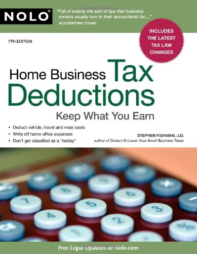 Home Business Tax Deductions: Keep What You Earn by Stephen Fishman