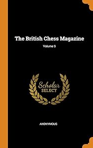 The British Chess Magazine; Volume 9
