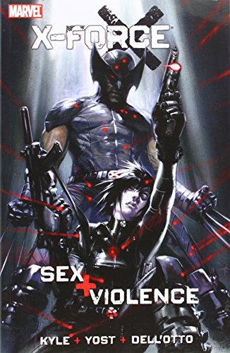 X-Force: Sex and Violence (X-Force Volume) by Christopher Yost