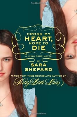 The Lying Game #5: Cross My Heart, Hope to Die