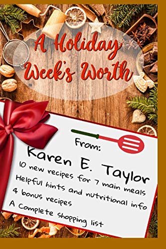 A Holiday Week's Worth by Karen E Taylor
