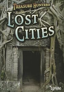 Lost Cities (Ignite: Treasure Hunters)