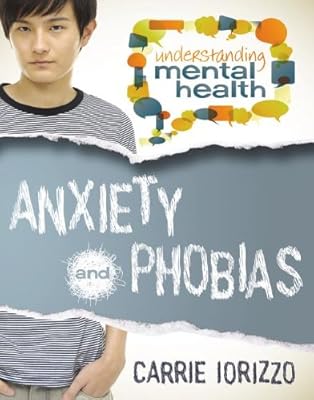 Anxiety and phobias