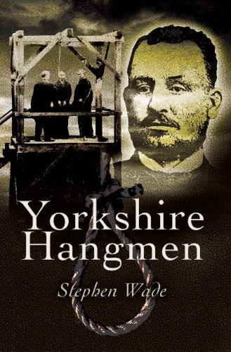 Yorkshire Hangmen by Stephen Wade