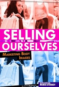 Selling Ourselves: Marketing Body Images by Barb Palser