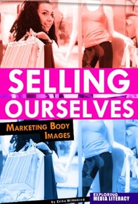 Selling Ourselves: Marketing Body Images